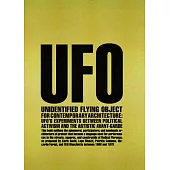 Unidentified Flying Object for Contemporary Architecture: Ufo’’s Experiments Between Political Activism and Artistic Avant-Garde