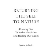 From Mean to Green: Undoing Our Collective Narcissism and Healing Our Planet