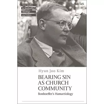 Bearing Sin in Church Community: Bonhoeffer’’s Hamartiology