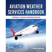 Aviation Weather Services Handbook: FAA AC 00-45h