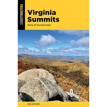 Virginia Summits: Hiking 40 Stunning Peaks