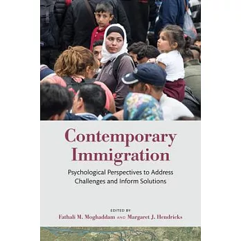 Contemporary immigration  ; psychological perspectives to address challenges and inform solutions