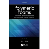 Polymeric Foams: Innovations in Technologies and Environmentally Friendly Materials