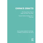 China’’s Crafts: The Story of How They’’re Made and What They Mean