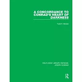 A Concordance to Conrad’’s Heart of Darkness