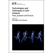 Technologies and Techniques in Gait Analysis: Past, Present and Future