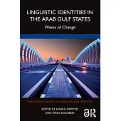 Linguistic Identities in the Arab Gulf States: Waves of Change