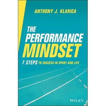 The Performance Mindset: 7 Steps to Success in Sport and Life