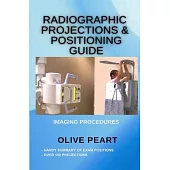 Radiographic Positioning: Pocket Guide
