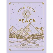 Find Your Peace, 4: A Workbook for a More Mindful Life