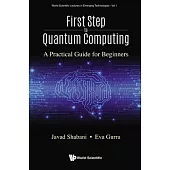 First Step to Quantum Computing: A Practical Guide for Beginners