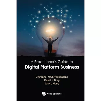 A Practitioner’s Guide to Digital Platform Business