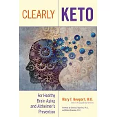 Clearly Keto: For Healthy Brain Aging and Alzheimer’’s Prevention