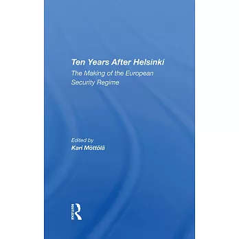 Ten Years After Helsinki: The Making of the European Security Regime