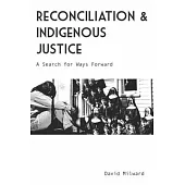 Reconciliation and Indigenous Justice: A Search for Ways Forward