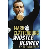 Whistle Blower: My Autobiography