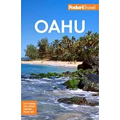 Fodor’’s Oahu: With Honolulu, Waikiki & the North Shore