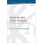 Luke in His Own Words: A Study of the Language of Luke-Acts in Greek