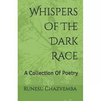 Whispers Of The Dark Race: A Collection Of Poetry