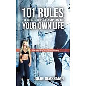 Life According to the Rules of Boxing: 101 Rules to Being the Champion of Your Own Life