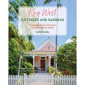 Key West Cottages & Gardens: Inspiration from an American Tropical Island