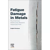 Fatigue Damage in Metals: Numerical Methods-Based Approaches