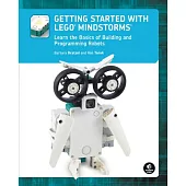 Getting Started with Lego Robotics: A Mindstorms User Guide