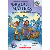 Guarding the Invisible Dragons: A Branches Book (Dragon Masters #22)