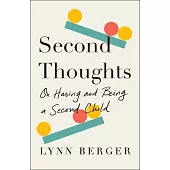 Second Thoughts: On Having and Being a Second Child
