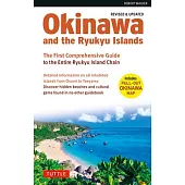 Okinawa and the Ryukyu Islands: The First Comprehensive Guide to the Entire Ryukyu Island Chain (Revised & Expanded Edition)