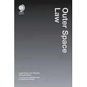 Outer Space Law: Legal Policy and Practice