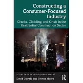 Constructing a Consumer-Focused Industry: Cracks, Cladding and Crisis in the Residential Construction Sector