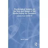 Psychological Insights on the Role and Impact of the Media During the Pandemic: Lessons from Covid-19