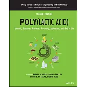 Poly(lactic Acid): Synthesis, Structures, Properties, Processing, Applications, and End of Life