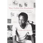 They Called You Dambudzo: A Memoir