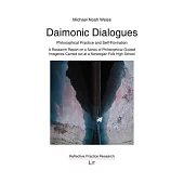Daimonic Dialogues Philosophical Practice and Self-Formation: A Research Report on a Series of Philosophical Guided Imageries Carried Out at a Norwegi