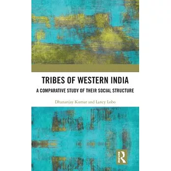 Tribes of Western India: A Comparative Study of Their Social Structure