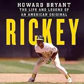 Rickey: The Life and Legend of an American Original