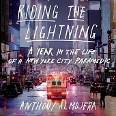 Riding the Lightning: A Year in the Life of a New York City Paramedic