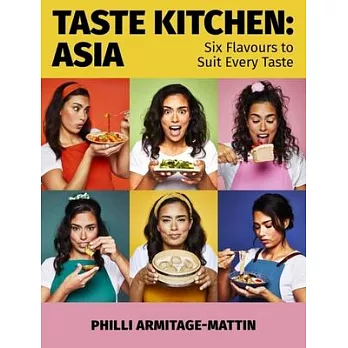 Taste Kitchen: Asia: Six Flavours to Suit Every Taste