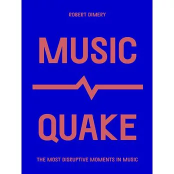Musicquake: The Most Disruptive Moments in Music