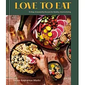 Feel Good Food: Decadent, Healthy Recipes to Teach You to Eat Intuitively and Love Your Food [A Cookbook]