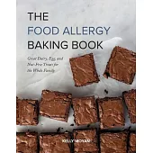 The Food Allergy Baking Book: Great Dairy-, Egg-, and Nut-Free Treats for the Whole Family