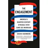 The Engagement: America’’s Quarter-Century Struggle Over Same-Sex Marriage