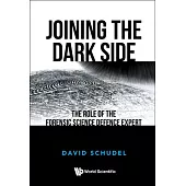 Joining the Dark Side: The Role of the Forensic Science Defence Expert