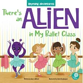 There’’s an Alien in My Ballet Class
