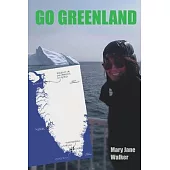 Go Greenland: Adventures on a Global Warming Frontline