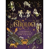 Astrology: A Guided Workbook: Understand and Explore the Wisdom of the Universevolume 2