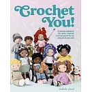 Crochet You!: Make Unique and Inclusive Dolls for All with This Crochet Pattern Collection