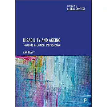 Disability and Ageing: Towards a Critical Perspective